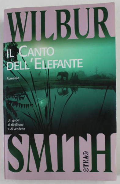IL CANTO DELL ' ELEFANTE by WILBUR SMITH , 1991