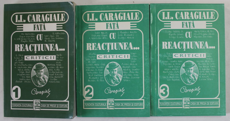 I.L. CARAGIALE FATA CU REACTIUNEA ...CRITICII , selectia textelor de CEZAR ALEXANDRU GENOIU , VOLUMELE I - III , 2002