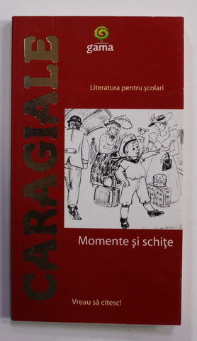 I.L. CARAGIALE - MOMENTE SI SCHITE , 2009