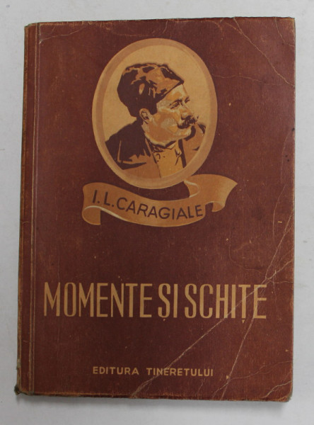 I.L CARAGIALE - MOMENTE SI SCHITE , desene de A. JIQUIDE , 1952