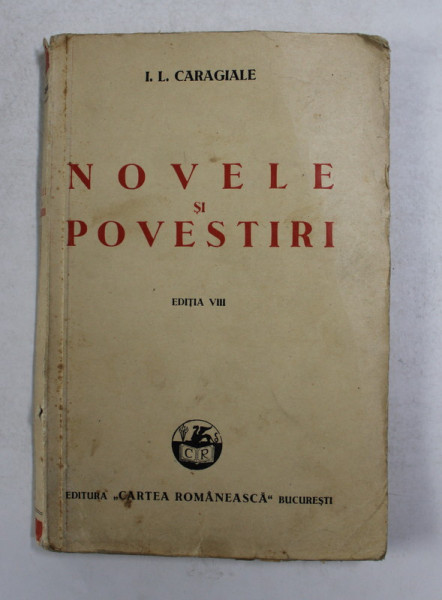 I.L. CARAGIALE - OPERE COMPLETE - NOVELE , POVESTIRI , EDITIE VIII , 1946
