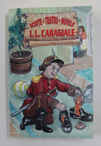 I.L. CARAGIALE - SCHITE , TEATRU , NUVELE , ANII '90
