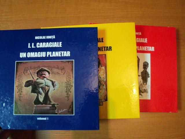 I.L. CARAGIALE UN OMAGIU PLANETAR- NICOLAE IONITA   VOL.I-III