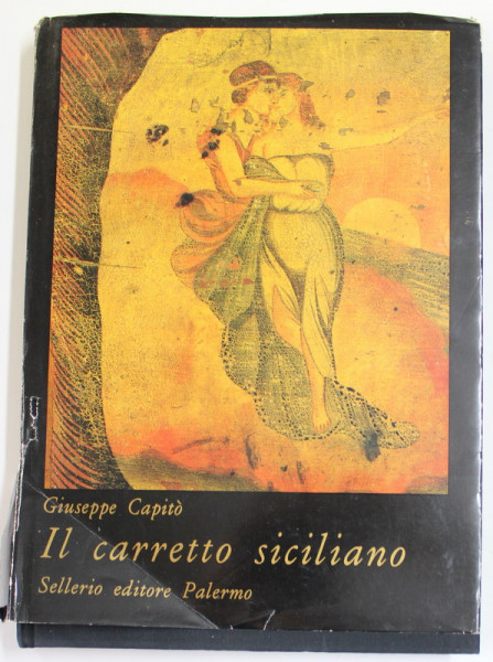 IL CARRETTO SICILIANO di GIUSEPPE CAPITO ,  introduzione di ANTONINO BUTTITTA , 1978