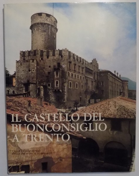 IL CASTELLO DEL BUONCONSIGLIO A TRENTO A CURA di NICOLO RASMO