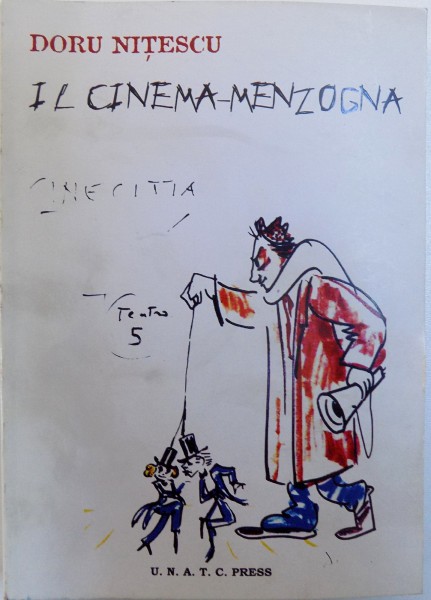 IL CINEMA - MENZOGNA sau INCURSIUNE IN CINEMATOGRAFUL FELLINIAN de DORU NITESCU , 2008