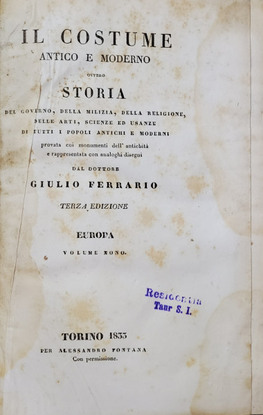 Il costume antico e moderno ovvero storia del governo, della milizia, della religione, delle arti, scienze, ed usanze di tutti i popoli antichi e moderni... de Giulio Ferrario, Europra, 3 volume - Torino, 1833