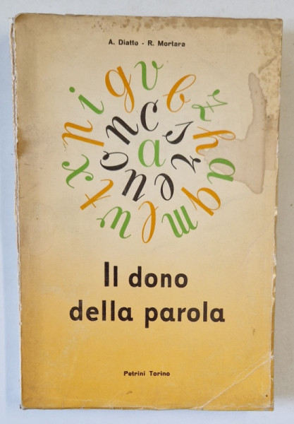 IL DONNO DELLA PAROLA , GRAMMATICA ITALIANA PER LA SCUOLA MEDIA di A. DIATTO e R. MORTARA , 1965 , TEXT IN LIMBA ITALIANA *