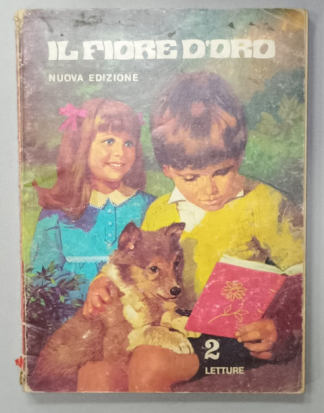 IL FIORE D 'ORO , LETTURE PER IL PRIMO CICLO A CURA di RINA SPINI e EMMA VALORI , CLASSE 2 a , 1976, TEXT IN LIMBA ITALIANA