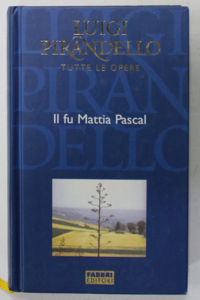 IL FU MATTIA PASCAL di LUIGI PIRANDELLO , EDITIE IN LIMBA ITALIANA , 2004