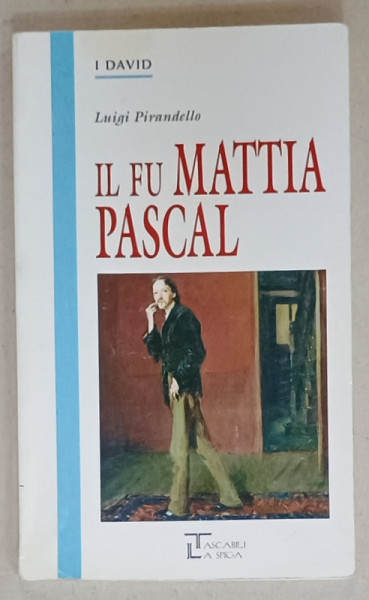 IL FU MATTIA PASCAL di LUIGI PIRANDELLO , TEXT IN LIMBA ITALIANA , 2009