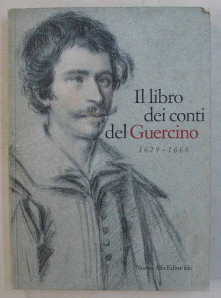 IL LIBRO DEI CONTI DEL GUERCINO 1629 - 1666 , a cura di BARBARA GHELFI , 1997