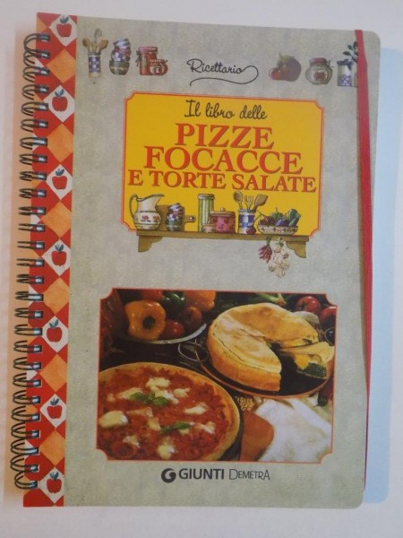 IL LIBRO DELLE PIZZE , FOCACCE E TORTE SALATE , 2004