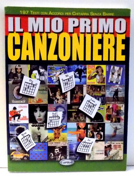 IL MIO PRIMO CANZONIERE, 197 TESTI CON ACCORDI PER CHITARRA di SENZA BARRE , 2008