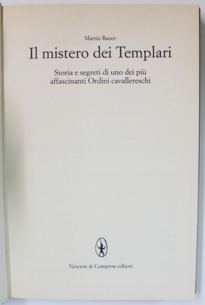 IL MISTERO DEI TEMPLARI di MARTIN BAUER , TEXT IN LIMBA ITALIANA , 1999
