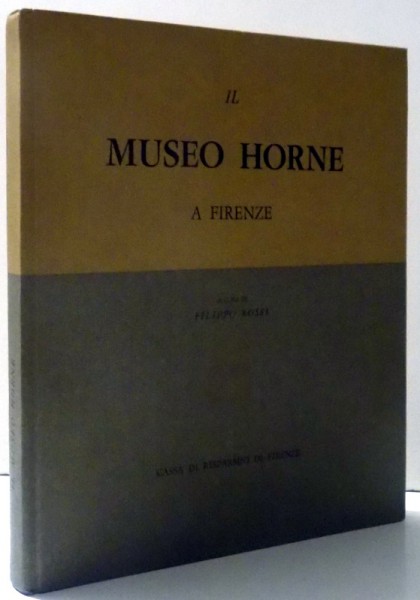 IL MUSEO HORNE A FIRENZE a cura di FILIPPO ROSSI , 1966