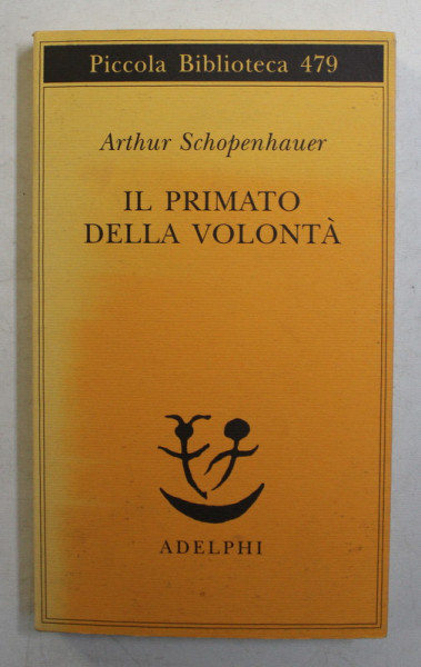 IL PRIMATO DELLA VOLONTA di ARTHUR SCHOPENHAUER , 2004