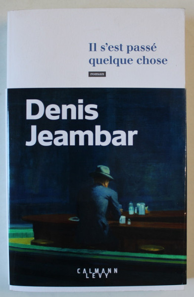 IL S' EST PASSE QUELQUE CHOSE , roman par DENIS JEAMBAR , 2024