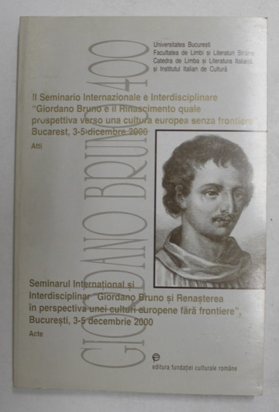 IL SEMINARIO INTERNAZIONALE ...' GIORDANO BRUNO E IL RINASCIMENTO ...' , BUCAREST , 3 - 5 DICEMBRE , ATTI , 2000