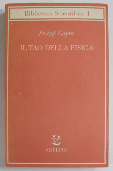 IL TAO DELLA FISICA di FRITJOF CAPRA , 1988, TEXT IN LB. ITALIANA