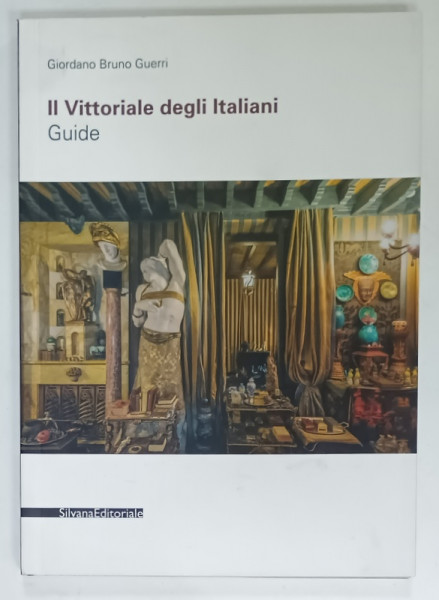 IL VITTORIALE DEGLI ITALIANI , GUIDE by GIORDANO BRUNO GUERRI , TEXT IN LIMBA ENGLEZA , 2018