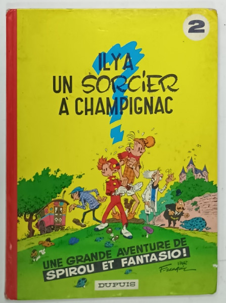 IL Y A UN SORCIER A CHAMPIGNAC , UNE GRANDE AVENTURE DE SPIROU ET FANTASIO ! , BENZI DESENATE CU TEXT IN LIMBA FRANCEZA , 1977