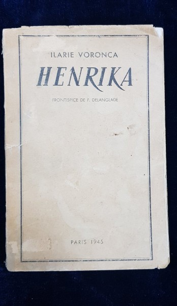 Ilarie Voronca, Henrika cu frontispicii de F. Delanglade - Paris, 1945 *Dedicatie