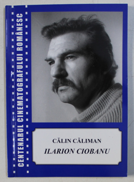 ILARION CIOBANU de CALIN CALIMAN , 2010 , DEDICATIE*