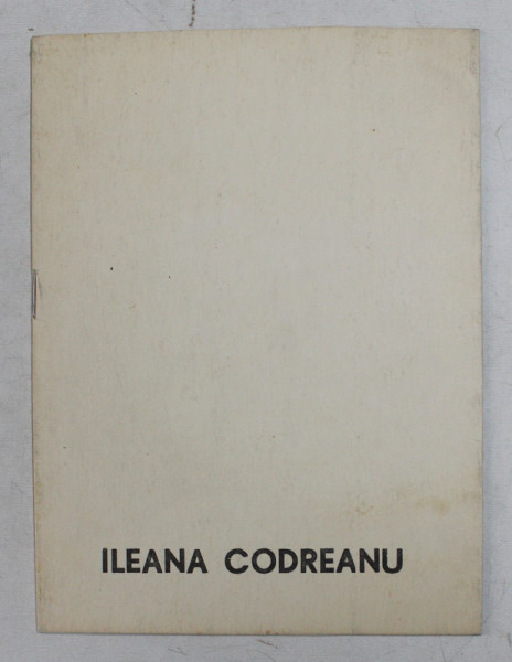 ILEANA CODREANU , CATALOG DE EXPOZITIE , OCT. 1972