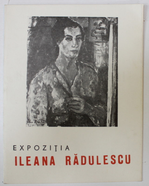ILEANA RADULESCU , EXPOZITIE DE PICTURA , CATALOG , 1969