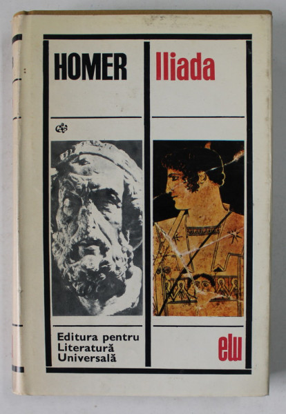 ILIADA , EDITIE DEFINITIVA , traducere de GEORGE MURNU , de HOMER , 1967 *EDITIE CARTONATA