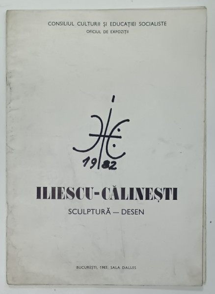 ILIESCU - CALINESTI , SCULPTURA - DESEN , CATALOG DE EXPOZITIE , 1982 , SEMNTA DE AUTOR *