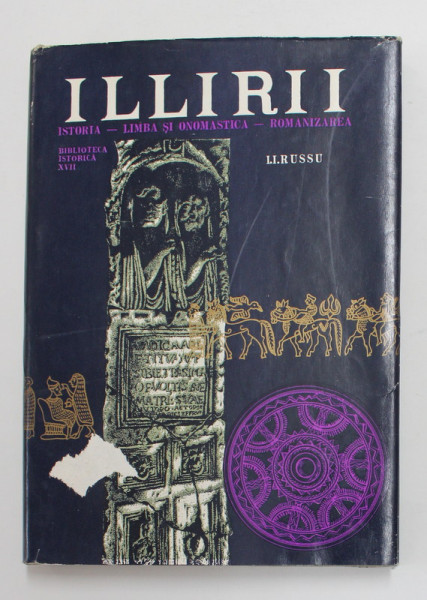 ILLIRII , ISTORIA , LIMBA SI ONOMASTICA , ROMANIZAREA de I.I. RUSSU , 1969
