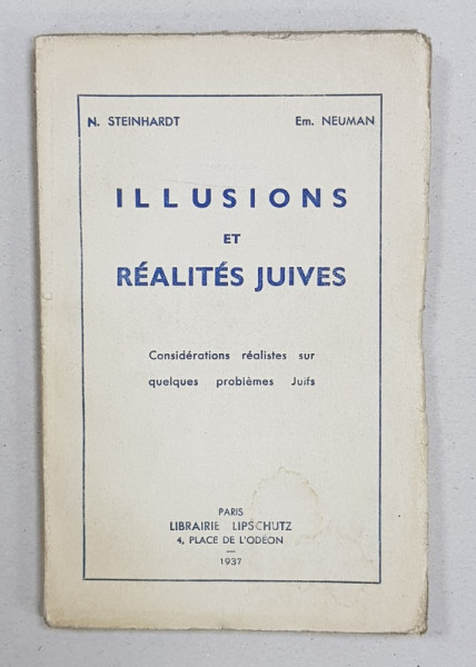 ILLUSIONS ET REALITES JUIVES par N. STEINHARD et EM. NEUMAN - PARIS, 1937*Dedicatie