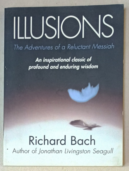 ILLUSIONS , THE ADVENTURE OF A RELUCTANT MESSIAH by RICHARD SEAGULL , 1992