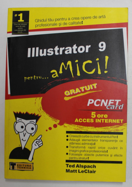 ILLUSTRATOR 9 PENTRU ..aMICI ! de TED ALSPACH si MATT LeCLAIR , 2003 , LIPSA CARD *