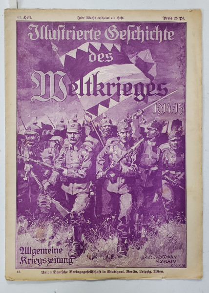 ILLUSTRIERTE GESCHICHTE DES WELTKRIEGES 1914 /1915 , 61  HEFT , PERIOADA PRIMULUI RAZBOI MONDIAL