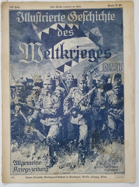 ILLUSTRIERTE GESCHICHTE DES WELTKRIEGES 1914 /1917 , 150  HEFT , PERIOADA PRIMULUI RAZBOI MONDIAL