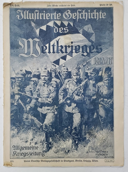 ILLUSTRIERTE GESCHICHTE DES WELTKRIEGES 1914 /1917 , 170 HEFT , PERIOADA PRIMULUI RAZBOI MONDIAL