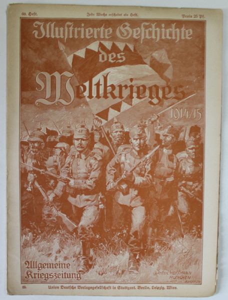 ILLUSTRIERTE GESCHICHTE DES WELTKRIEGES 1914 /1915 , 69 HEFT , PERIOADA PRIMULUI RAZBOI MONDIAL