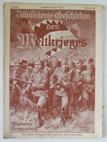 ILLUSTRIERTE GESCHICHTE DES WELTKRIEGES 1914 /1915 , 82 HEFT , PERIOADA PRIMULUI RAZBOI MONDIAL