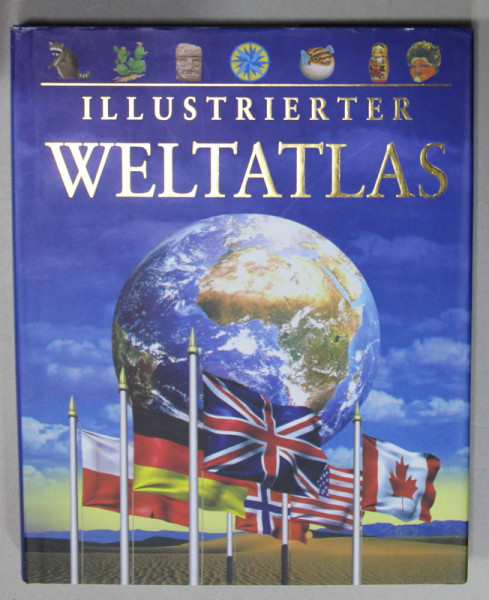 ILLUSTRIERTER WELTATLAS , TEXT IN LB. GERMANA , 2004
