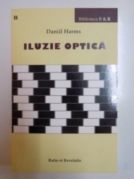ILUZIE OPTICA - PROZA de DANIILE HARMS , 2013