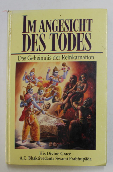IM ANGESICHT DES TODES - DAS GEHEIMNIS DER REINKARNATION von HIS DIVINE GRACE A.C. BHAKTIVEDANTA SWAMI PRABHUPADA , 1992