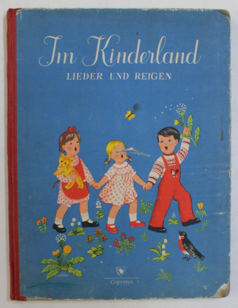 IM KINDERLAND - LIEDER UND REIGEN von KATALIN FORRAI - VIKAR , zeichnungen von KATO LUKATS  - KAESZ , 1956 , PREZINTA DESENE SI INSEMNARI CU CREION COLORAT *