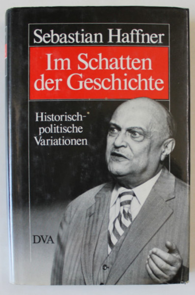 IM SCHATTEN DER GESCCHICHTE ( IN UMBRA ISTORIEI ) von SEBASTIAN HAFFNER , 1985