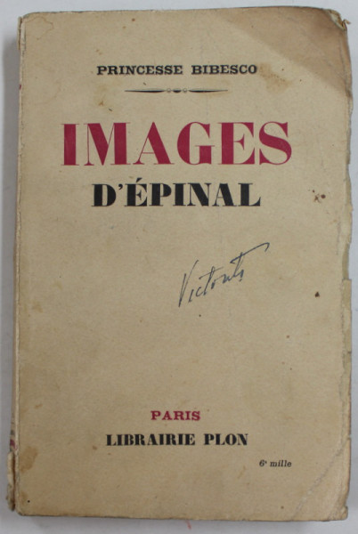 IMAGES D ' EPINAL par PRINCESSE BIBESCO, 1937