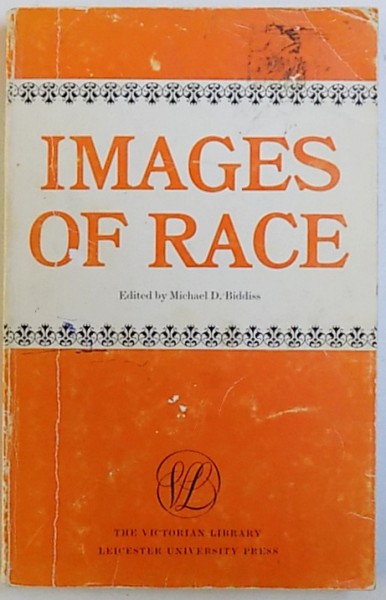 IMAGES OF RACE de MICHAEL D. BIDDISS, 1979 *CONTINE SUBLINIERI IN TEXT