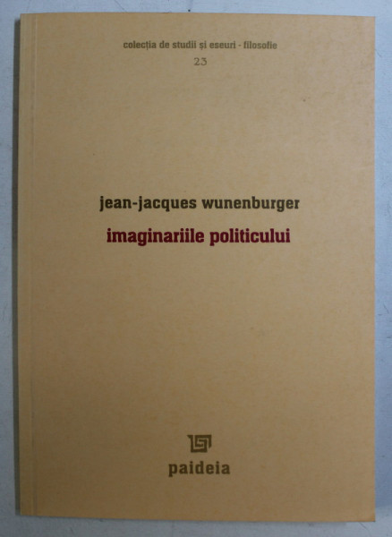 IMAGINARIILE POLITICULUI de JEAN - JACQUES WUNENBURGER , 2005