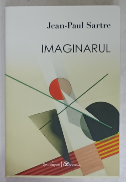 IMAGINARUL de JEAN - PAUL SARTRE , O PSIHOLOGIE FENOMENOLOGICA A IMAGINATIEI , 2023